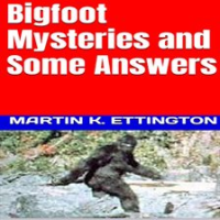Bigfoot_Mysteries_and_Some_Answers